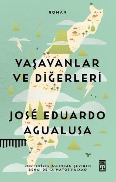 Jose Eduardo AgualusaDünya RomanYaşayanlar ve Diğerleri