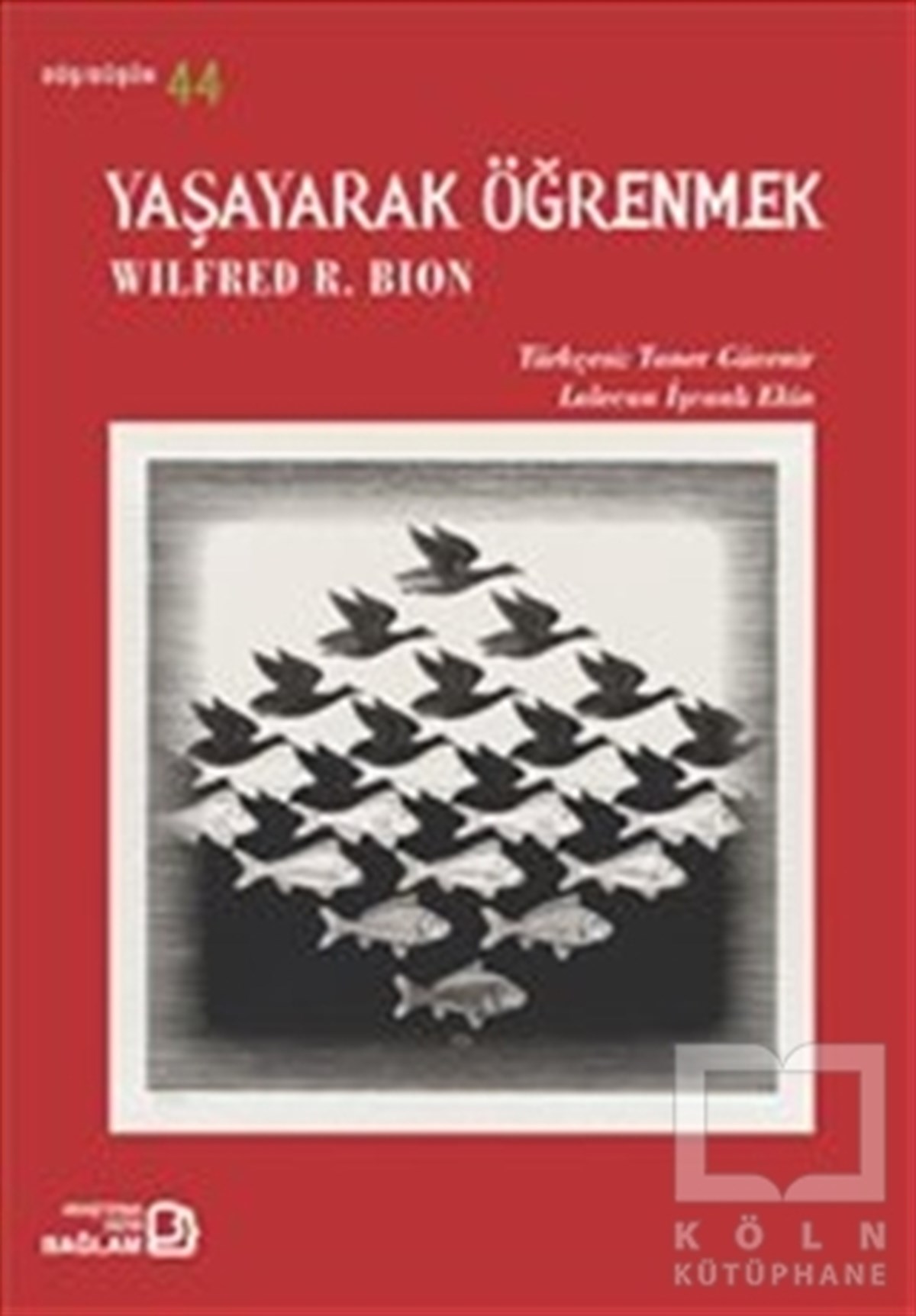 Wilfred R. BionEğitim PsikolojisiYaşayarak Öğrenmek