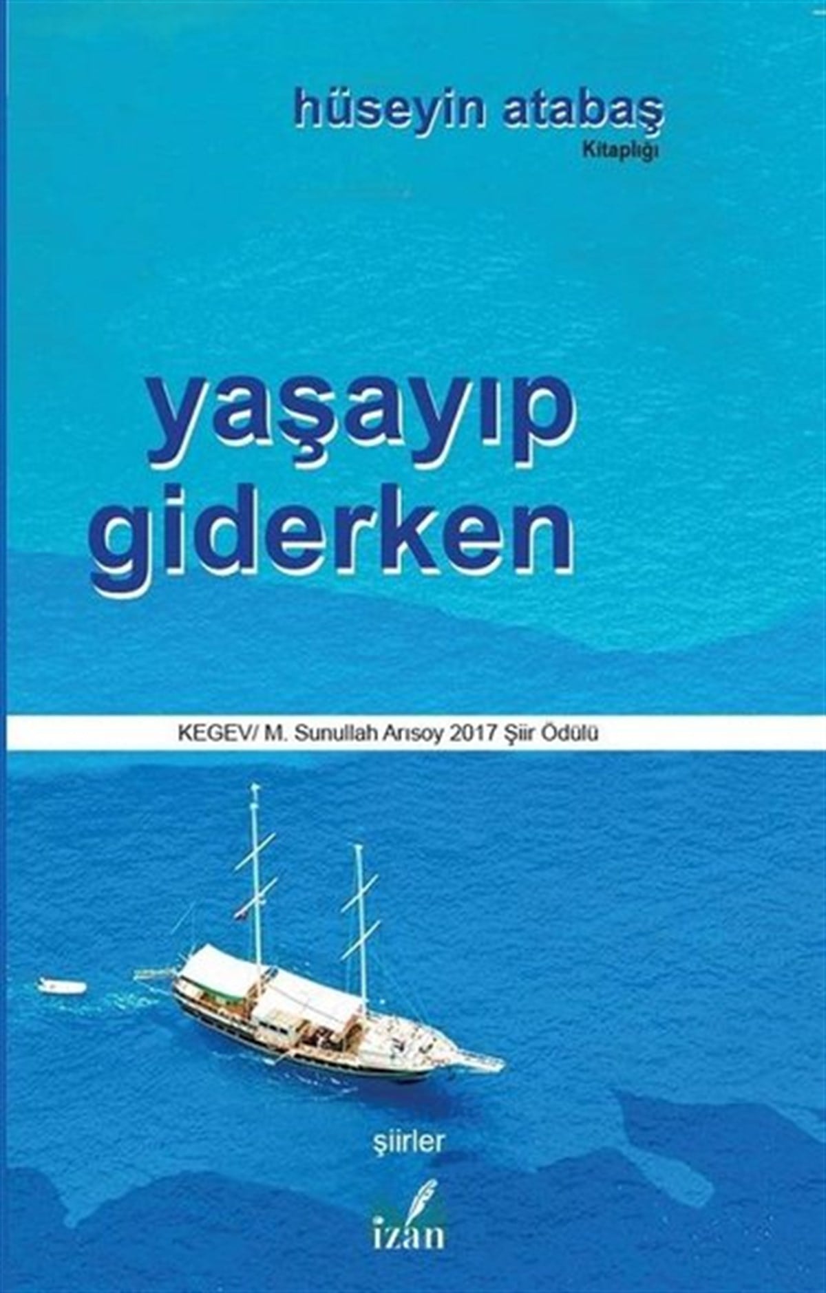 Hüseyin AtabaşTürk ŞiiriYaşayıp Giderken