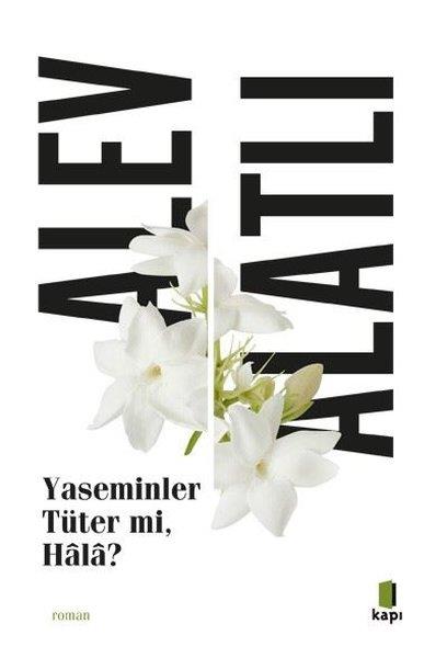 Alev AlatlıTürkiye RomanYaseminler Tüter mi Hala?