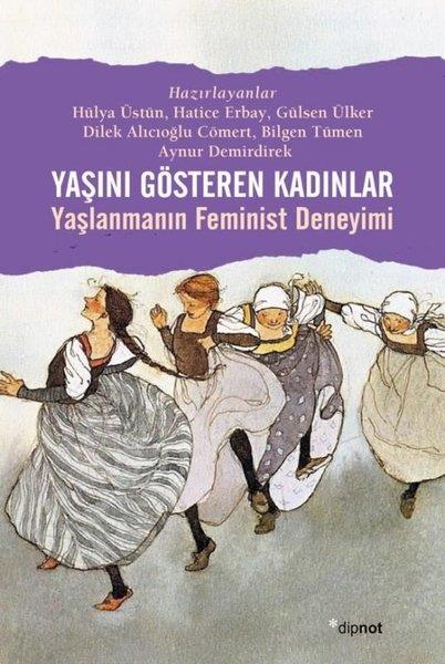 KolektifRöportajYaşını Gösteren Kadınlar-Yaşlanmanın Feminist Deneyimi