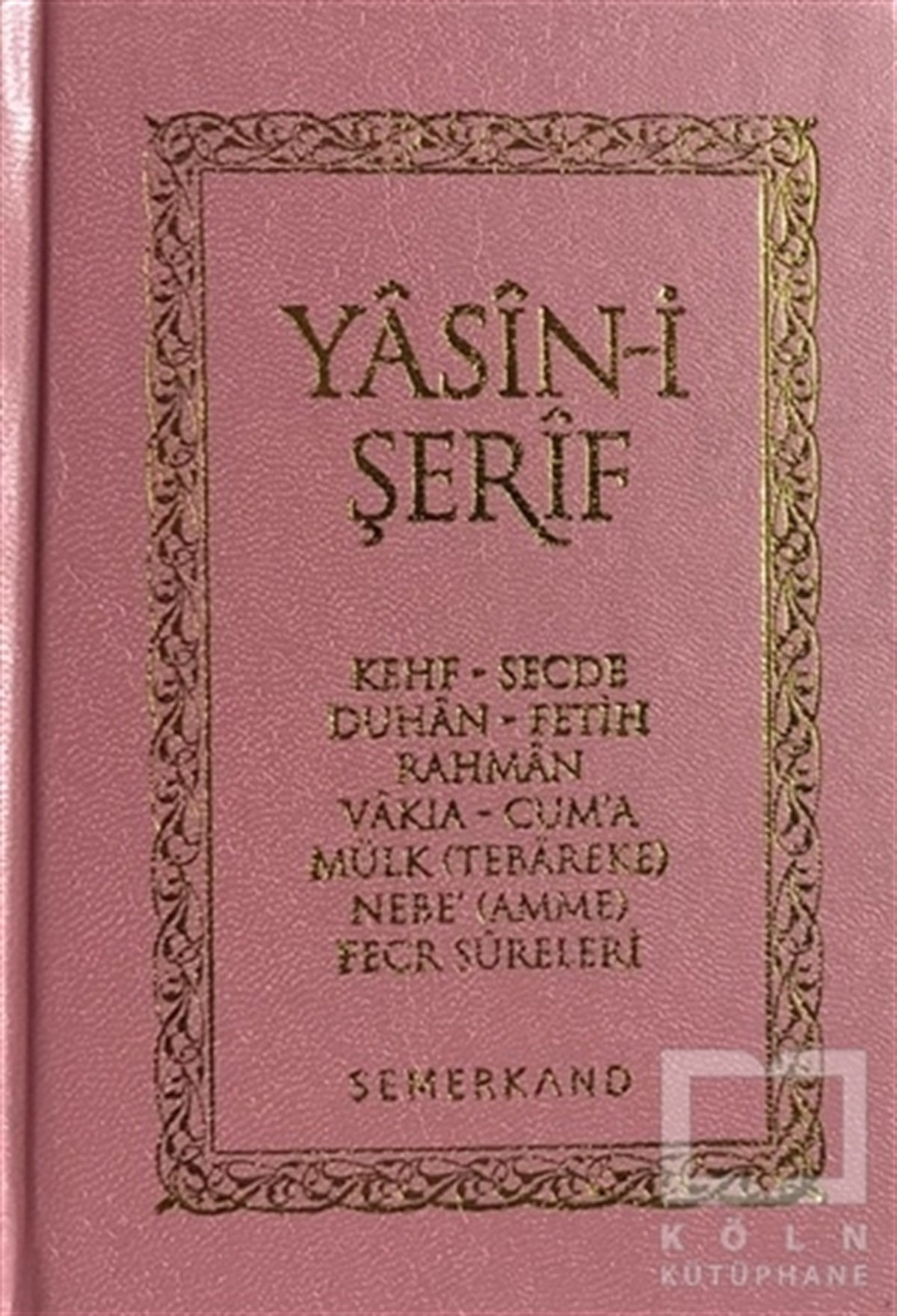 KolektifKuran ve Kuran ÜzerineYasini Şerif (Cep Boy, Pembe, Ciltli)