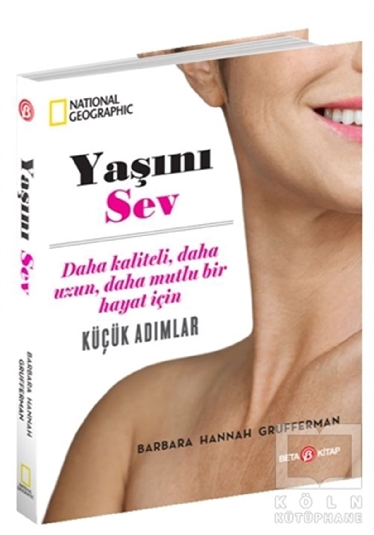 Barbara Hannah GruffermanKişisel Gelişim KitaplarıYaşını Sev - National Geographic
