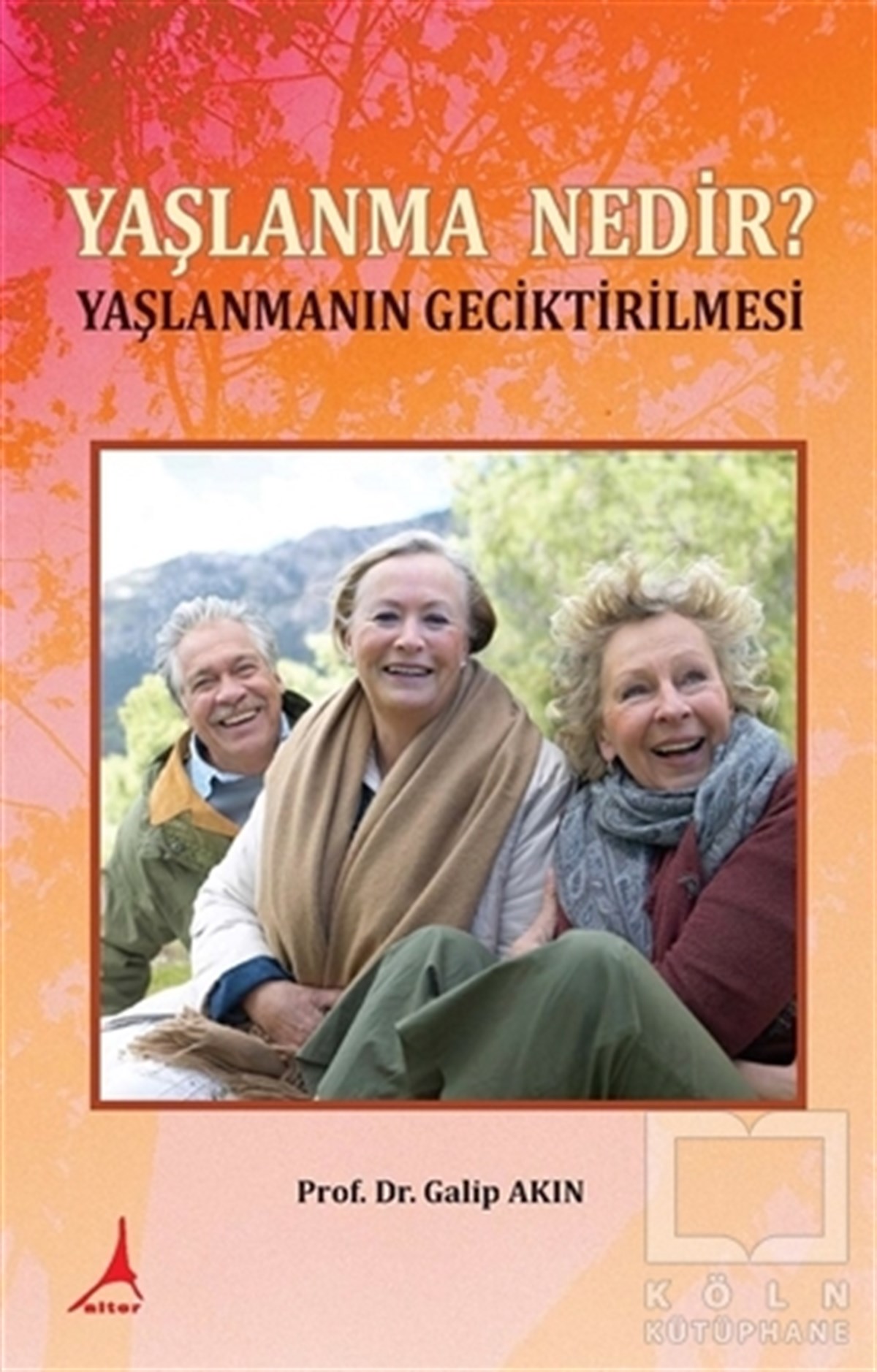 Galip AkınSosyal Bilimler KitaplarıYaşlanma Nedir?