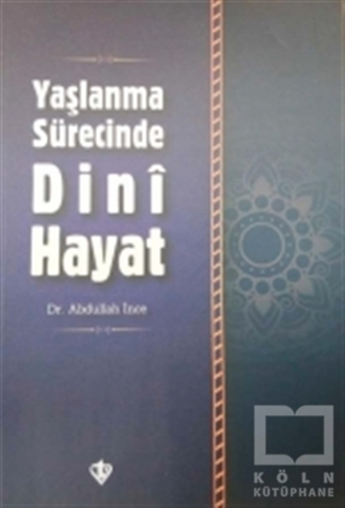 Abdullah İnceDiğerYaşlanma Sürecinde Dini Hayat