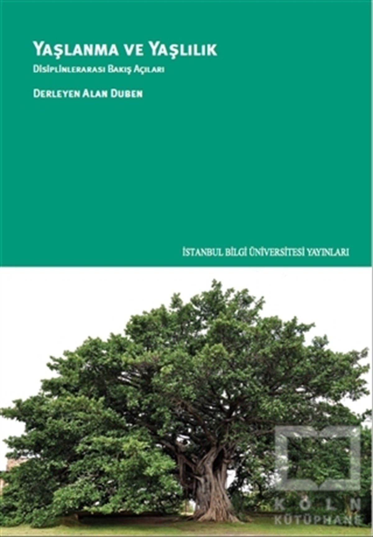 Alan DubenDiğerYaşlanma Ve Yaşlılık: Disiplinlerarası Bakış Açıları