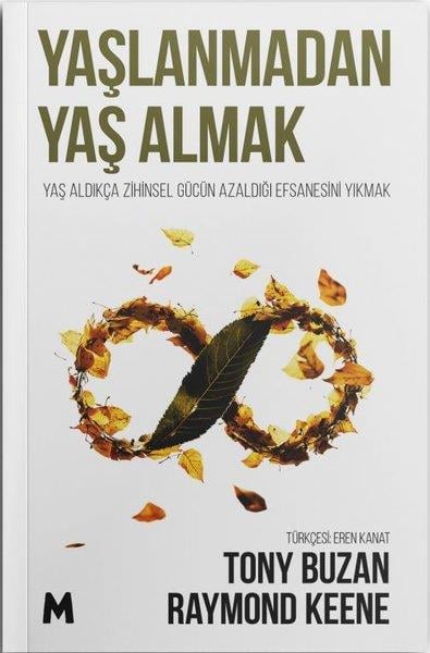 Raymond KeenePsikoloji KitaplarıYaşlanmadan Yaş Almak-Yaş Aldıkça Zihinsel Gücün Azaldığı Efsanesini Yıkmak
