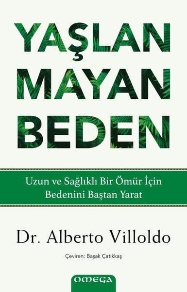 Alberto VilloldoBeden SağlığıYaşlanmayan Beden