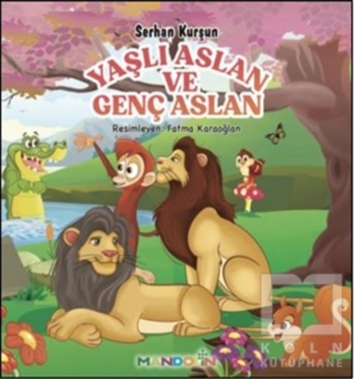 Serhan KurşunÇocuk Hikaye KitaplarıYaşlı Aslan ve Genç Aslan