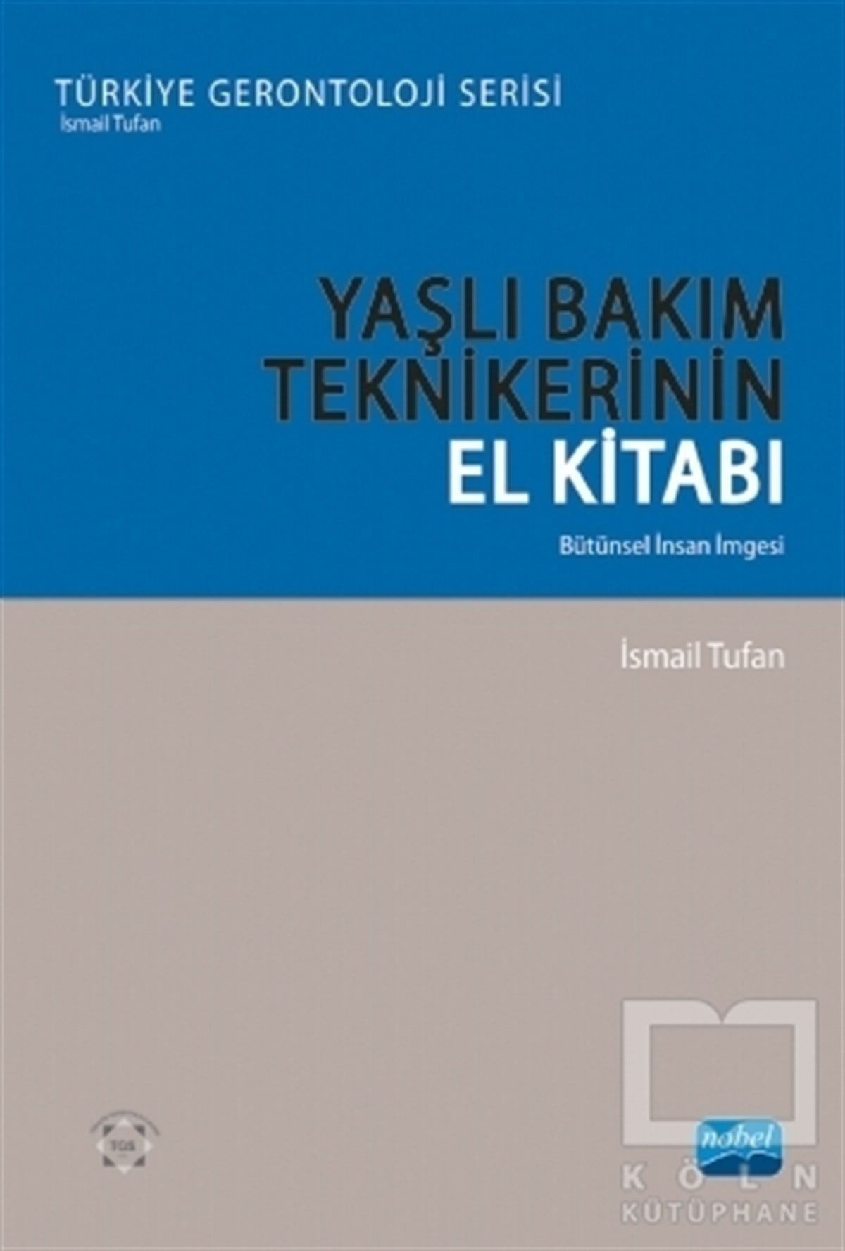 İsmail TufanDiğerYaşlı Bakım Teknikerinin El Kitabı