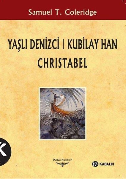 Samuel Taylor ColeridgeDünya ŞiiriYaşlı Denizci: Kubilay Han Christabel