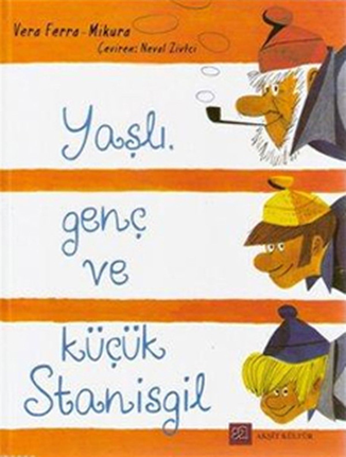 Vera Ferra MikuraÇocuk Gençlik RomanlarıYaşlı Genç ve Küçük Stanisgil