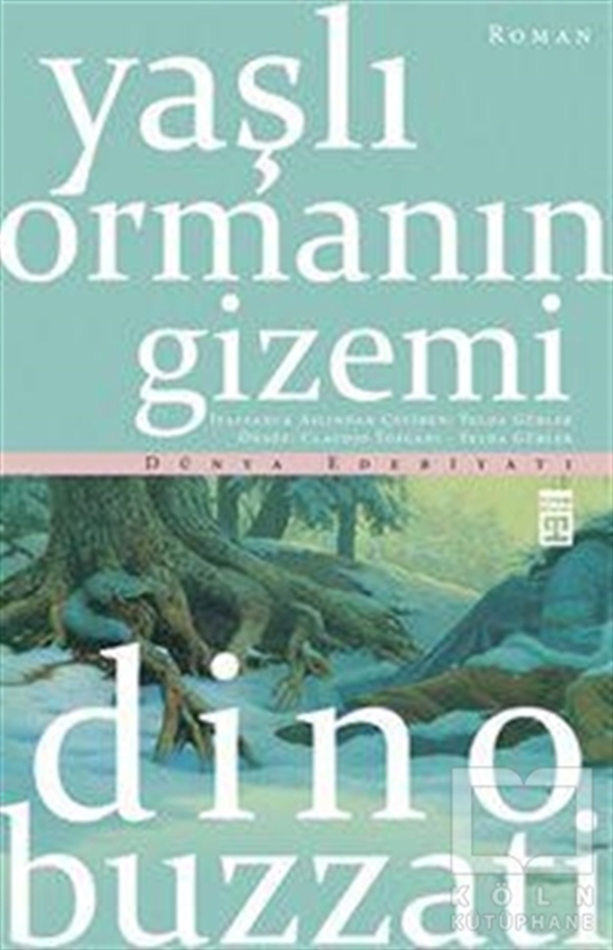Dino BuzzatiRomanYaşlı Ormanın Gizemi