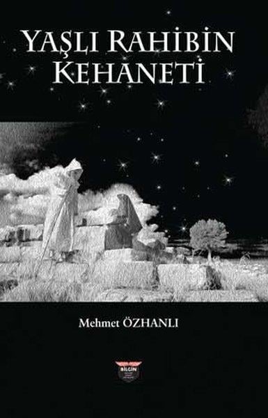 Mehmet ÖzhanlıDeneme KitaplarıYaşlı Rahibin Kehaneti