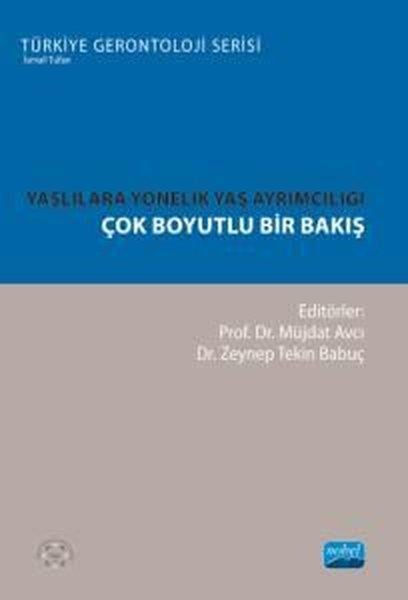 KolektifDigerYaşlılara Yönelik Yaş Ayrımcılığı-Çok Boyutlu Bir Bakış - Türkiye Gerontoloji Serisi