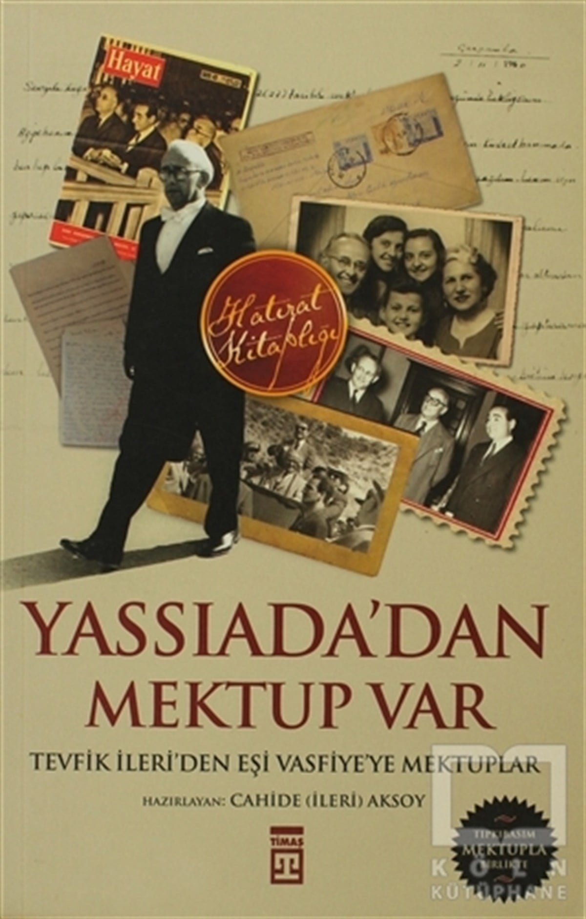 Tevfik İleriÖnemli Olaylar ve Biyografi - OtobiyografiYassıada’dan Mektup Var