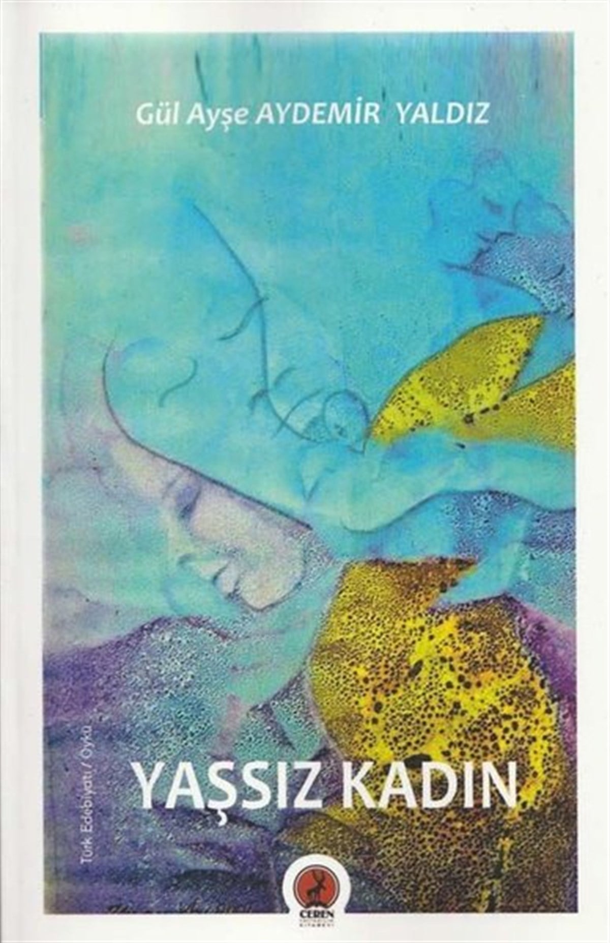 Gül Ayşe Aydemir YaldızTürkiye RomanYaşsız Kadın