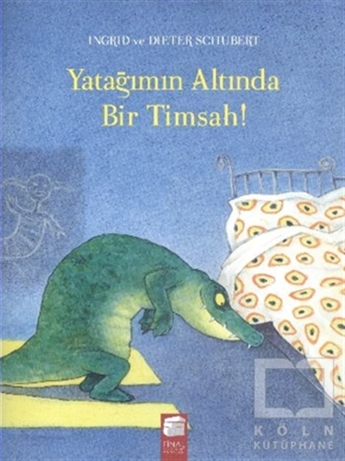 Ingrid SchubertHikayelerYatağımın Altında Bir Timsah