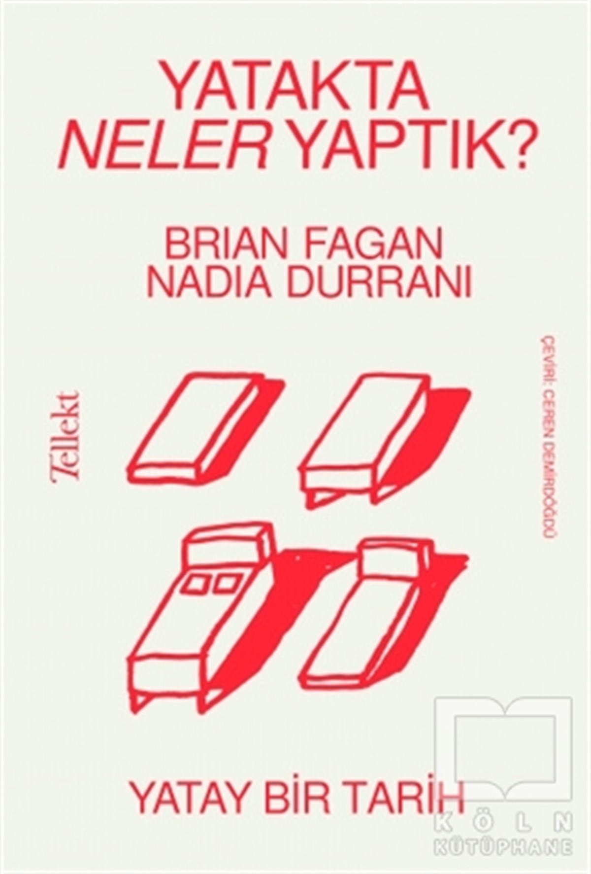 Nadia DurraniAraştırma - İncelemeYatakta Neler Yaptık? - Yatay Bir Tarih