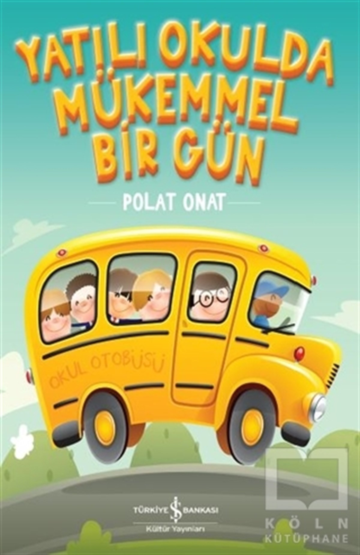 Polat OnatRoman-ÖyküYatılı Okulda Mükemmel Bir Gün