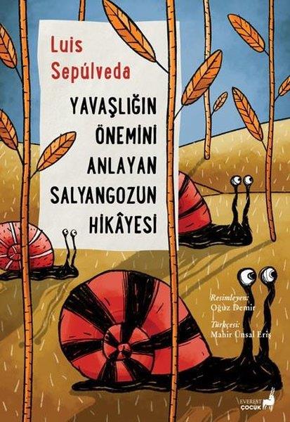 Luis SepulvedaÇocuk Gençlik RomanlarıYavaşlığın Önemini Anlayan Salyangozun Hikayesi