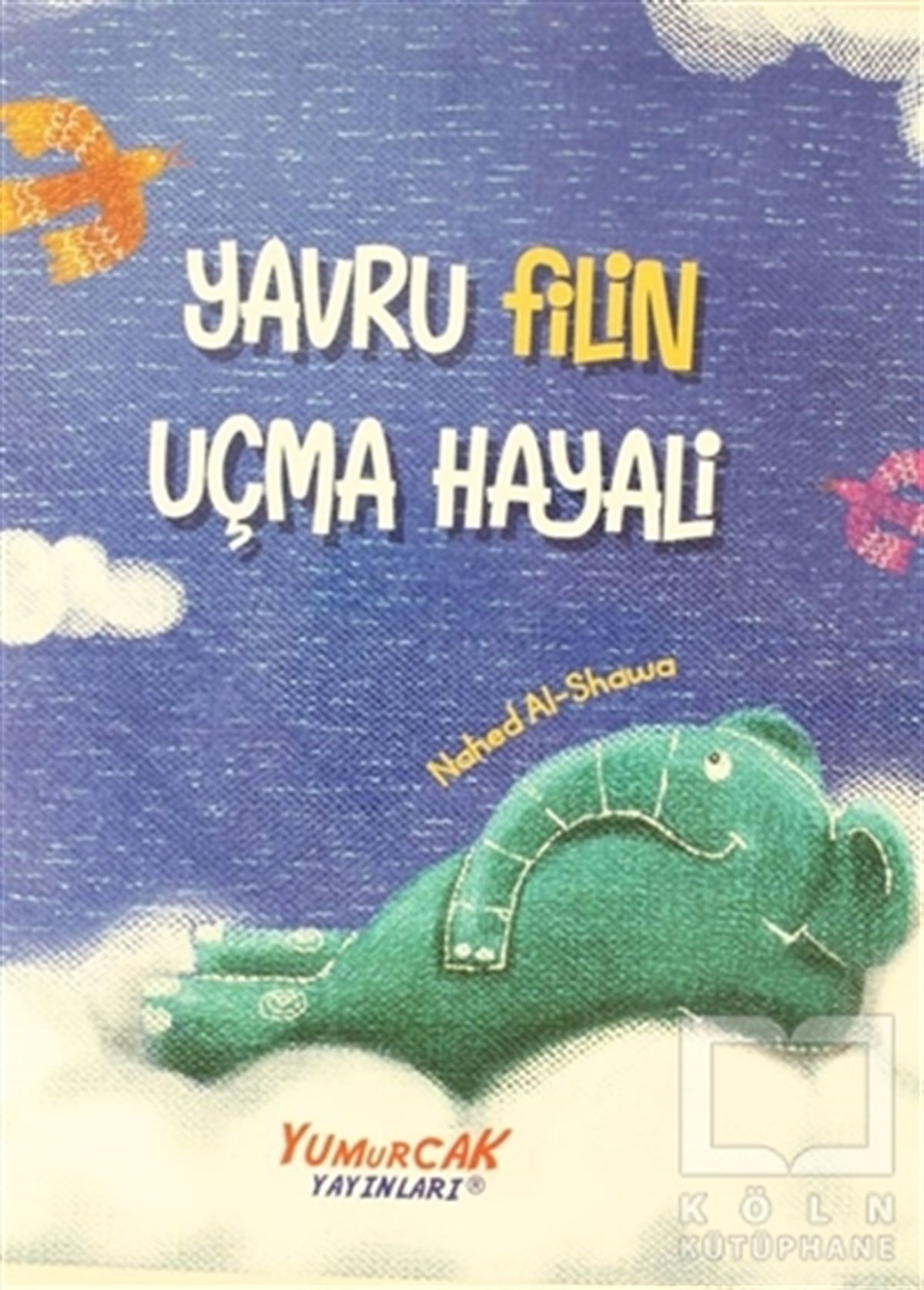 Nahed Al-ShawaÇocuk Hikaye KitaplarıYavru Filin Uçma Hayali