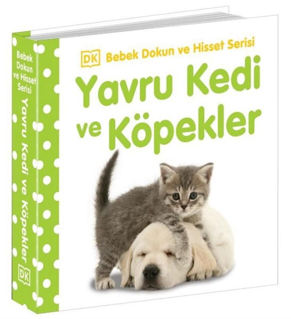 KolektifEgitim Etkinlik KitaplariYavru Kedi ve Köpekler - Bebek Dokun ve Hisset Serisi 0-2 Yaş