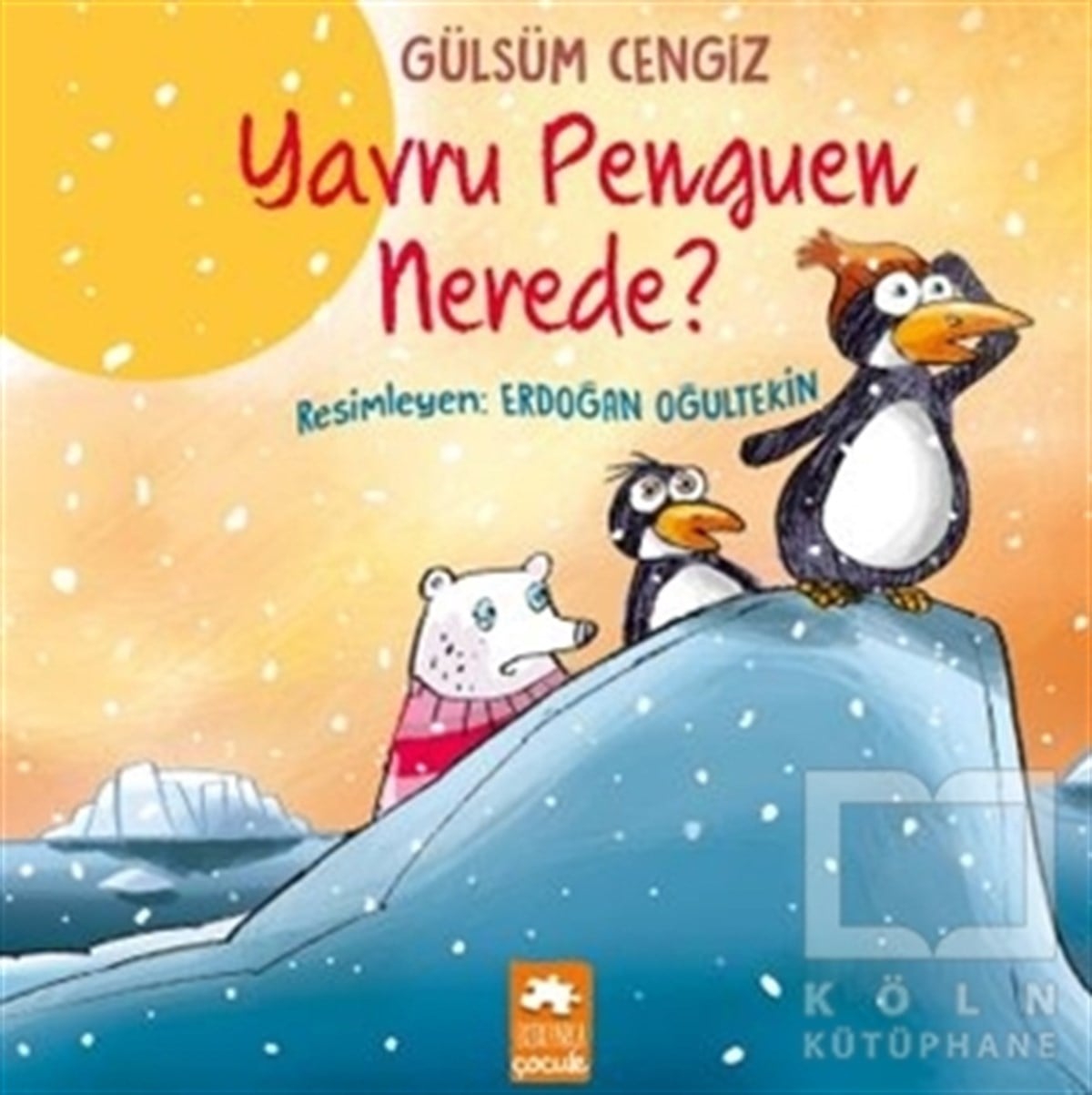 Gülsüm CengizHikayelerYavru Penguen Nerede?