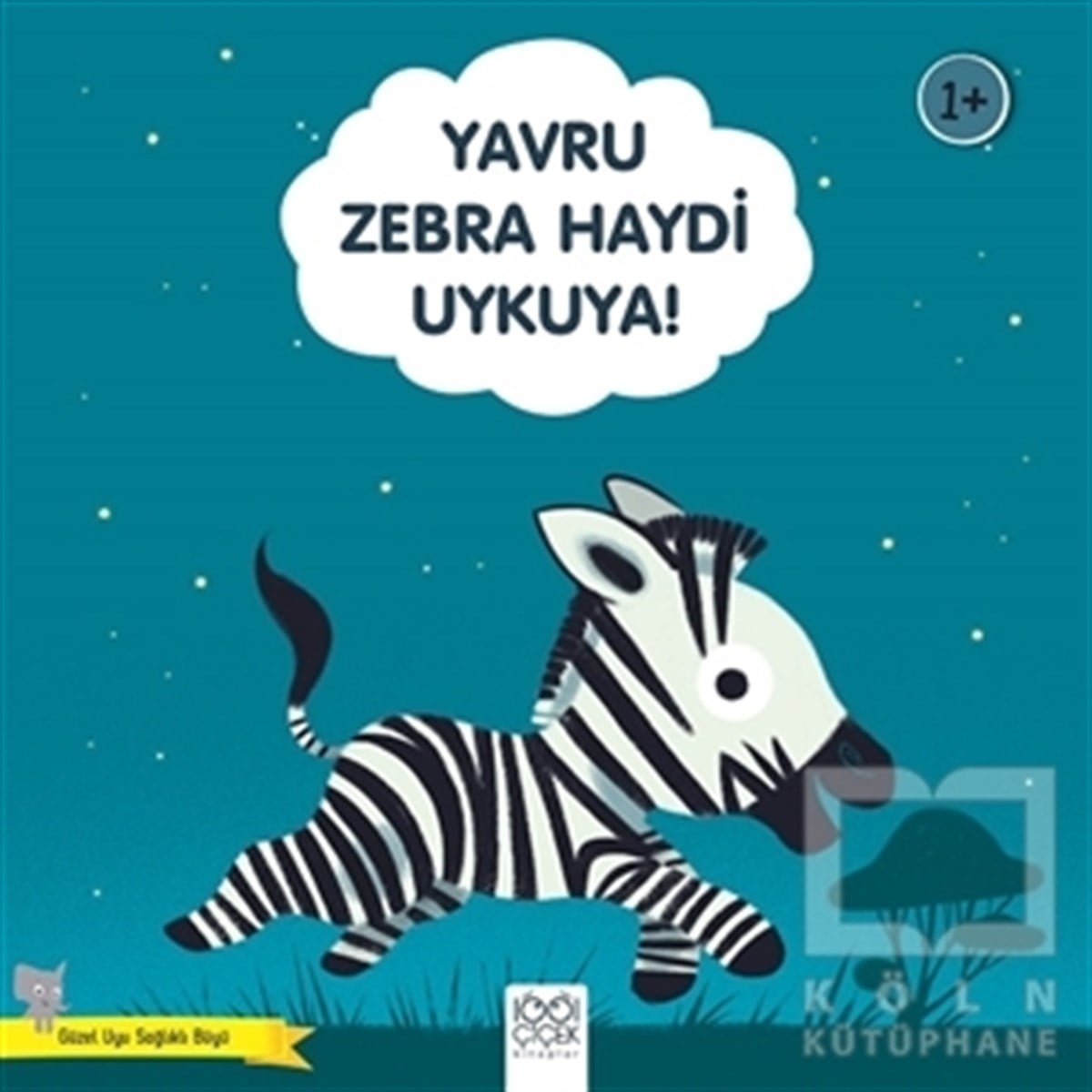 Didier ZanonHikayelerYavru Zebra Haydi Uykuya! - Güzel Uyu Sağlıklı Büyü
