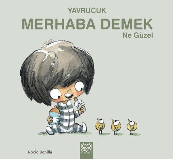 Rocio BonillaEgitim Etkinlik KitaplariYavrucuk Merhaba Demek Ne Güzel