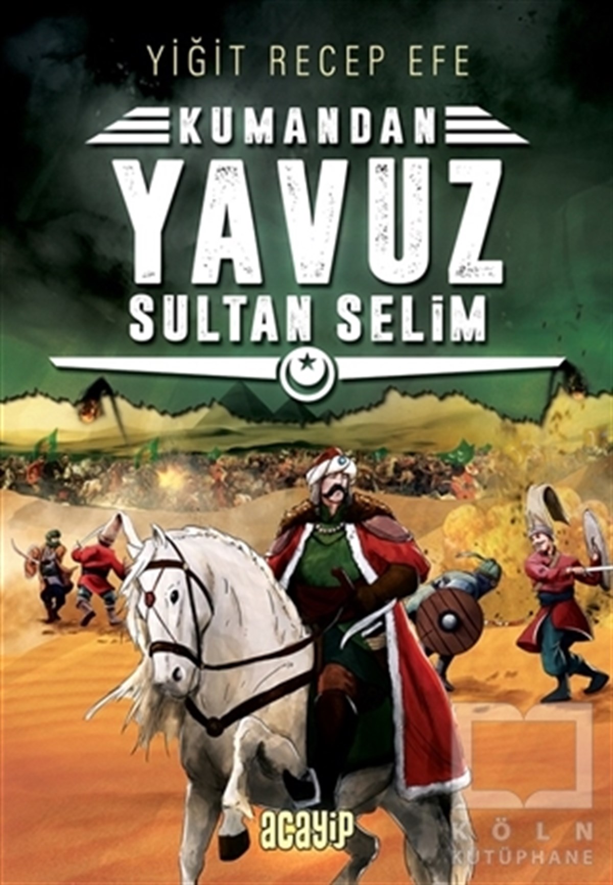 Yiğit Recep EfeRoman-ÖyküYavuz Sultan Selim: Kumandan 4