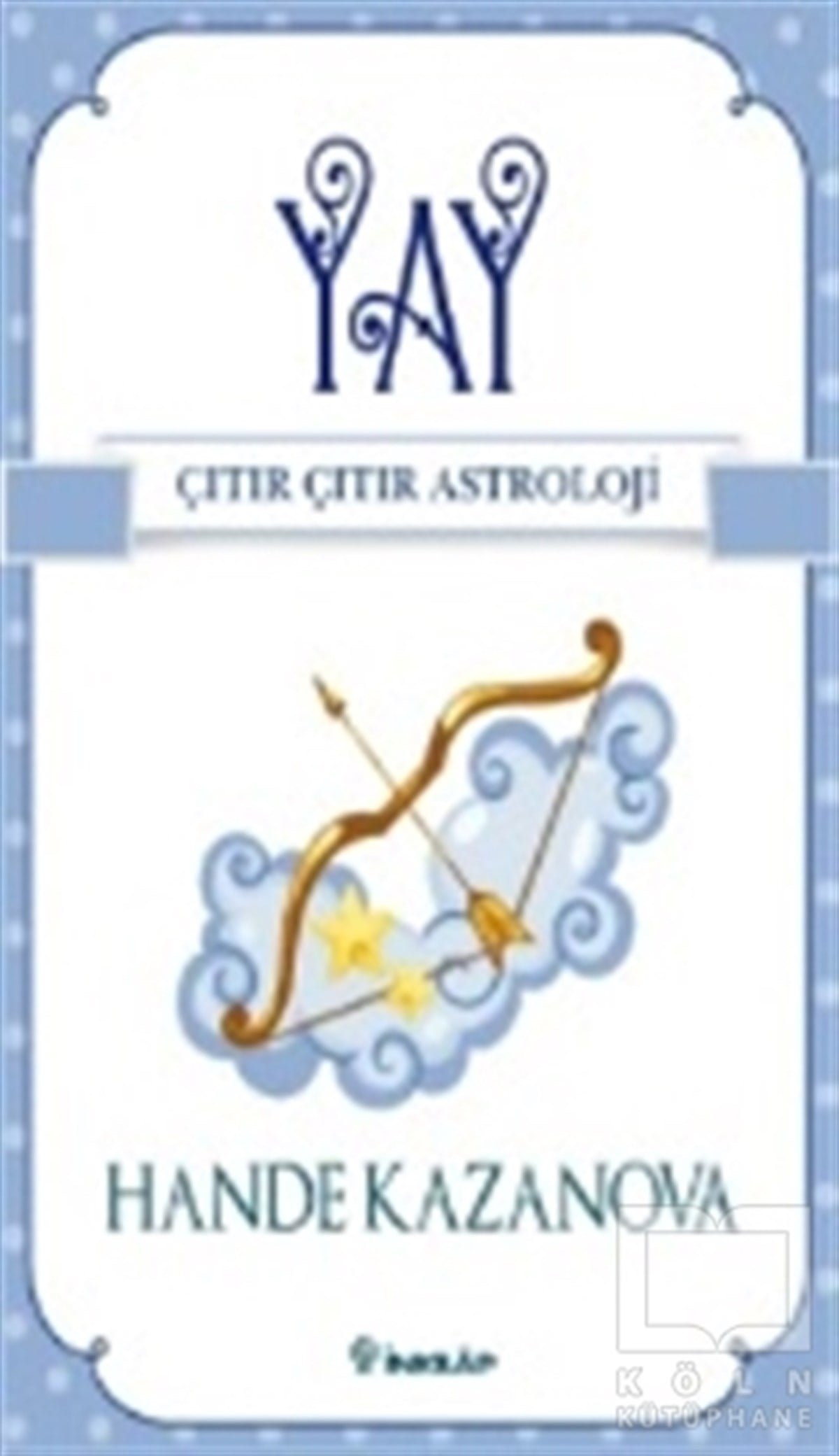 Hande KazanovaGenel KonularYay - Çıtır Çıtır Astroloji