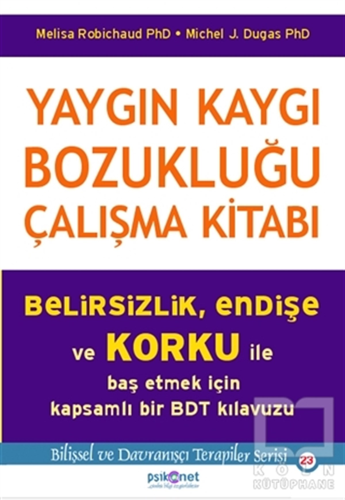 Melisa RobichaudKişisel GelişimYaygın Kaygı Bozukluğu Çalışma Kitabı