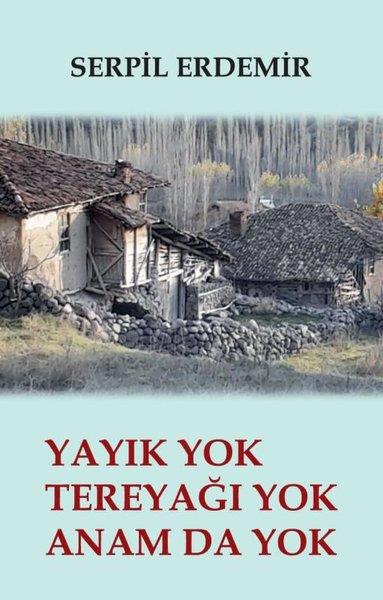 Serpil ErdemirAnı & Mektup & Günlük KitaplarıYayık Yok Tereyağı Yok Anam da Yok