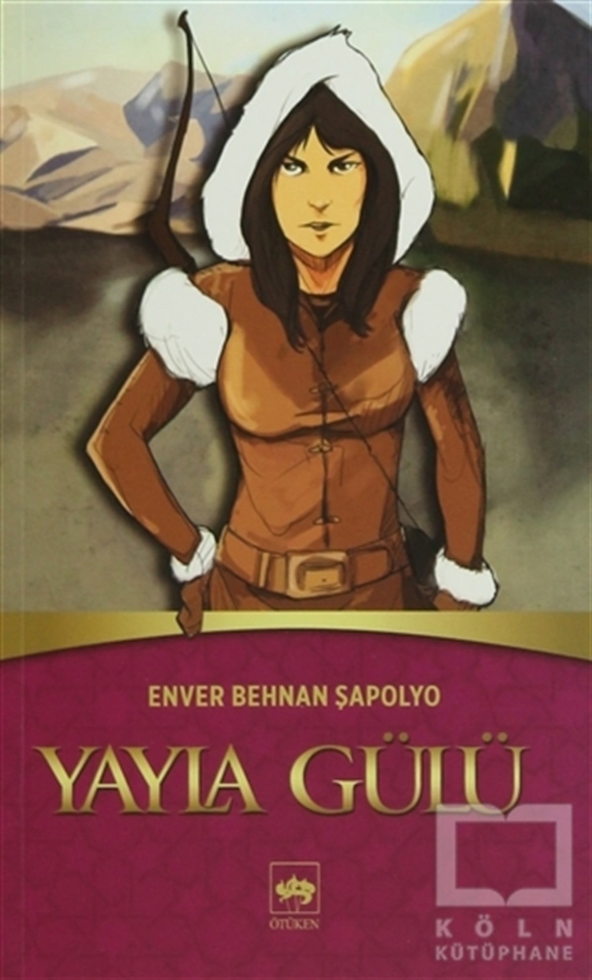 Enver Behnan ŞapolyoTarihsel RomanlarYayla Gülü