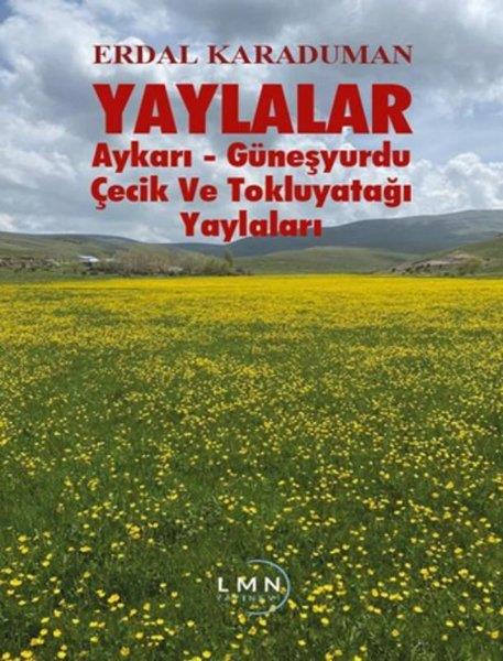 Erdal KaradumanTürk ŞiiriYaylalar: Aykarı - Güneşyurdu - Çeçik ve Tokluyatağı Yaylaları