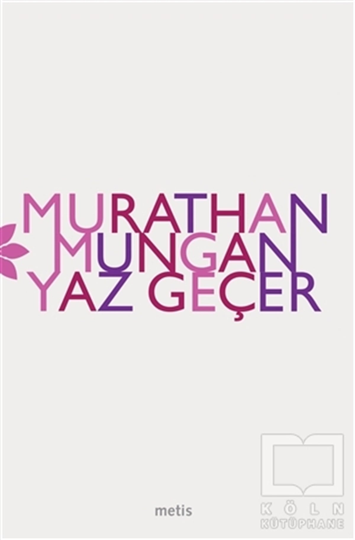 Murathan MunganŞiirYaz Geçer