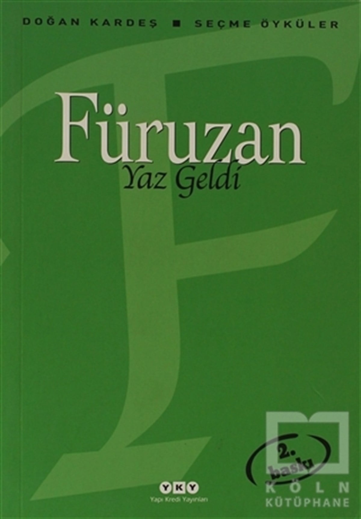 FüruzanÖyküYaz Geldi