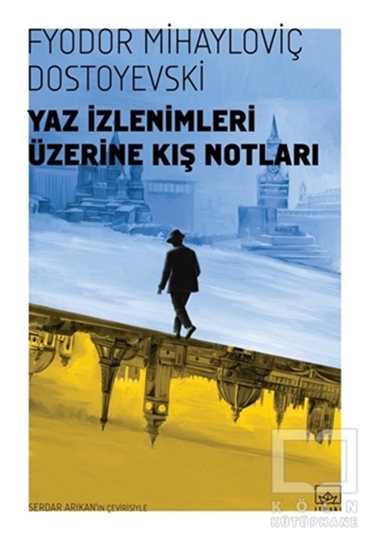 Fyodor Mihayloviç DostoyevskiAnı & Mektup & Günlük KitaplarıYaz İzlenimleri Üzerine Kış Notları