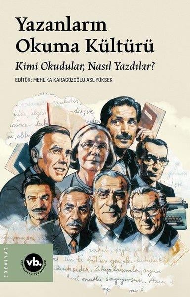 KolektifEleştiri & Kuram & İnceleme KitaplarıYazanların Okuma Kültürü - Kimi Okudular Nasıl Yazdılar?