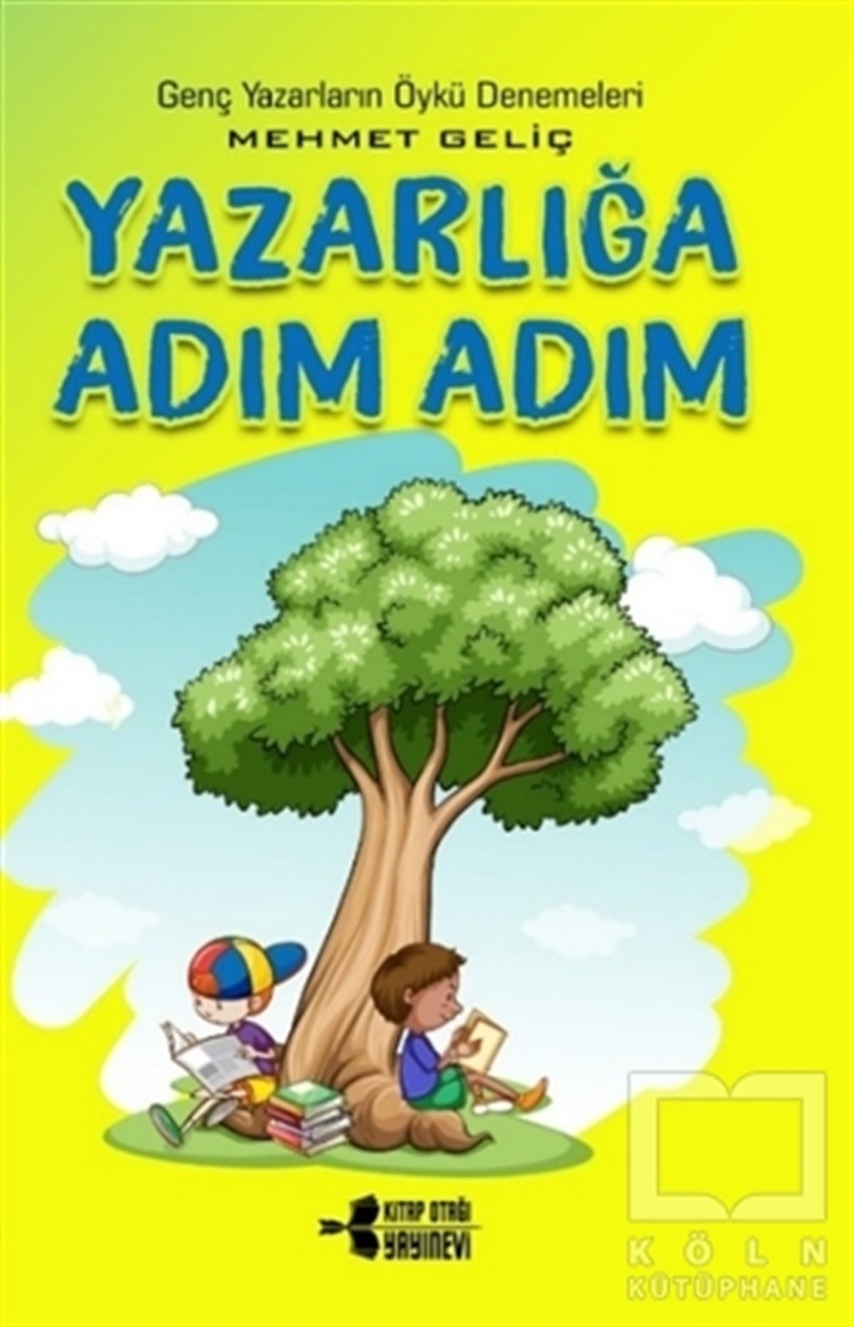 Mehmet GeliçHikaye (Öykü) KitaplarıYazarlığa Adım Adım - Genç Yazarların Öykü Denemeleri