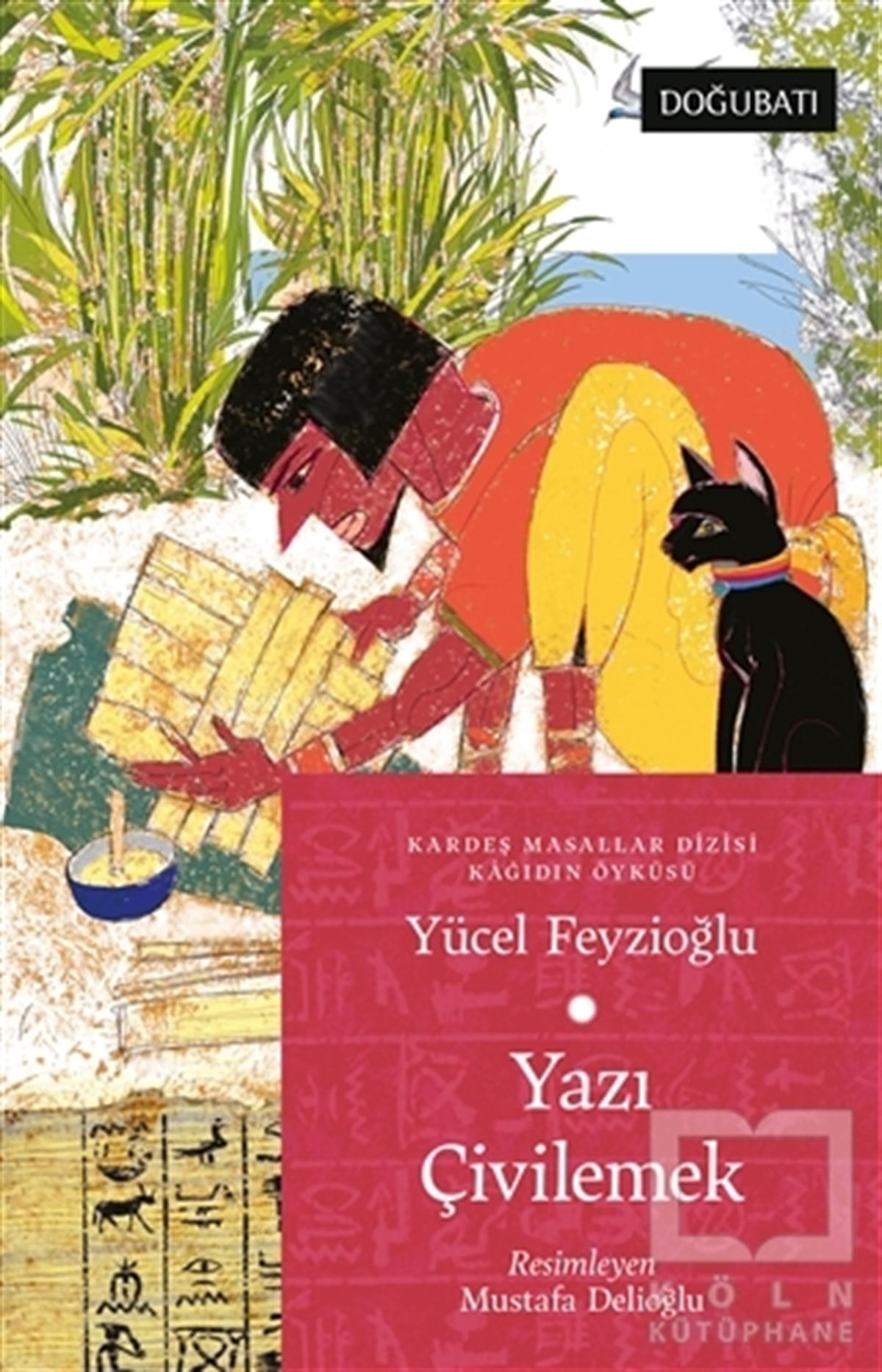 Yücel FeyzioğluÇocuk RomanlarıYazı Çivilemek - Kardeş Masallar Dizisi Kağıdın Öyküsü