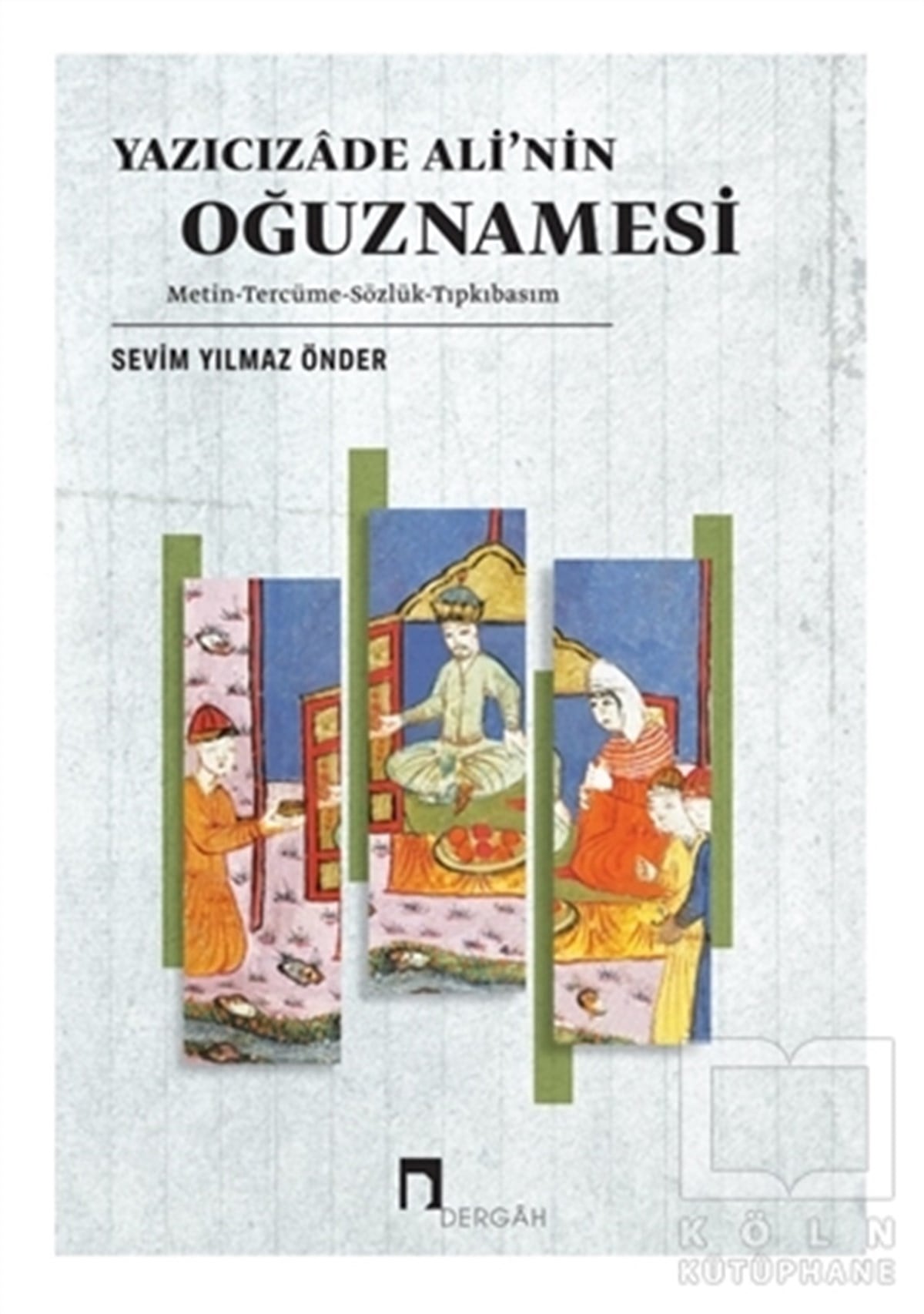 Sevim Yılmaz ÖnderTürk Edebiyatı KitaplarıYazıcızade Ali’nin Oğuznamesi