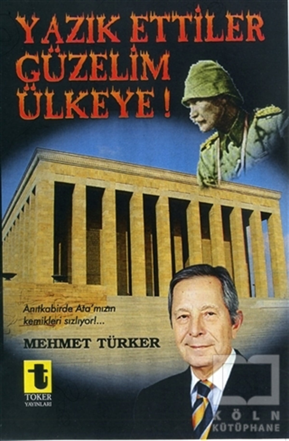 Mehmet TürkerGüncel SiyasetYazık Ettiler Güzelim Ülkeye!