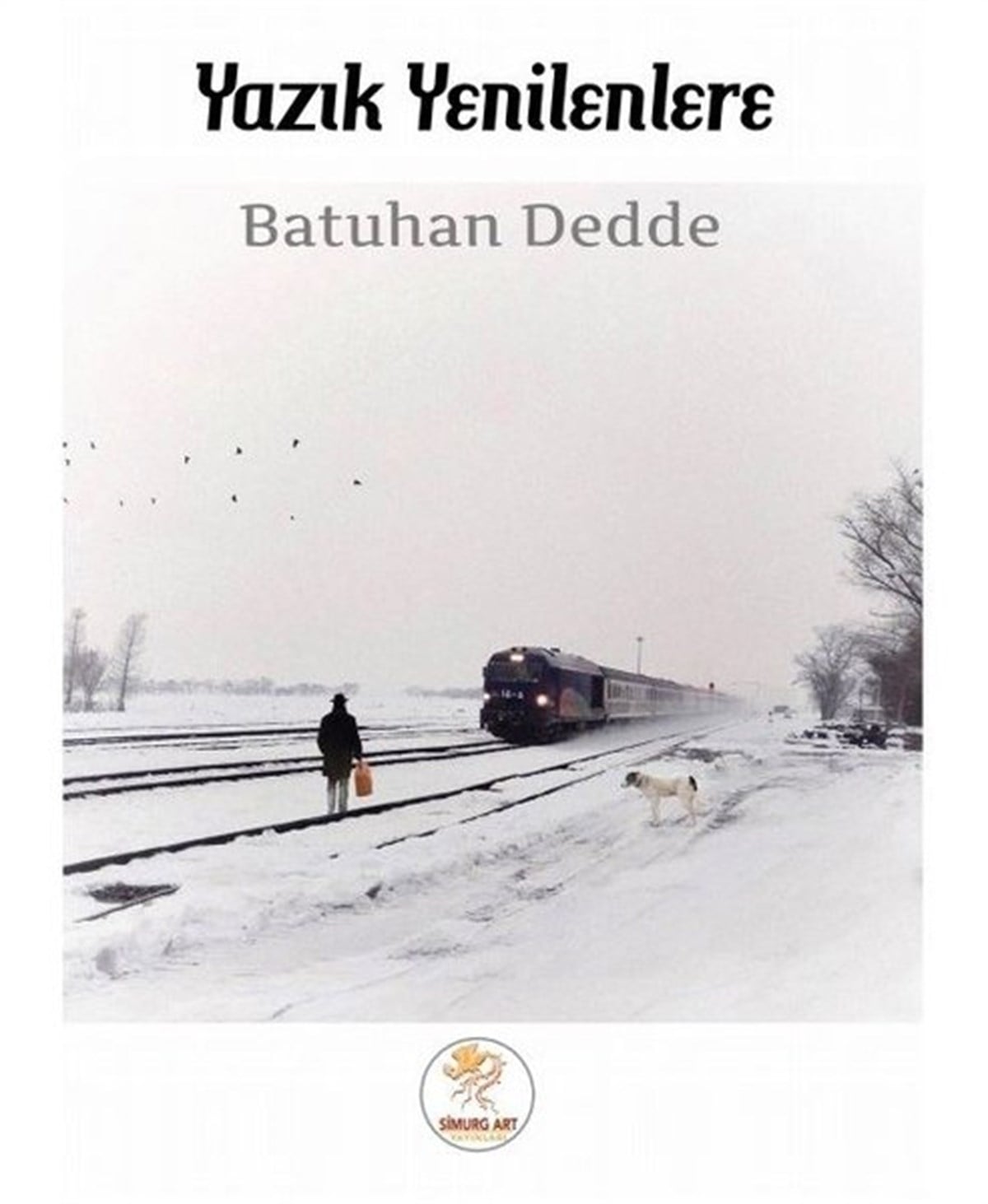 Batuhan DeddeTürk ŞiiriYazık Yenilenlere