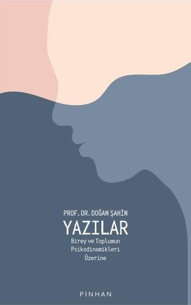 Doğan ŞahinPsikoloji KitaplarıYazılar - Birey ve Toplumun Psikodinamikleri Üzerine