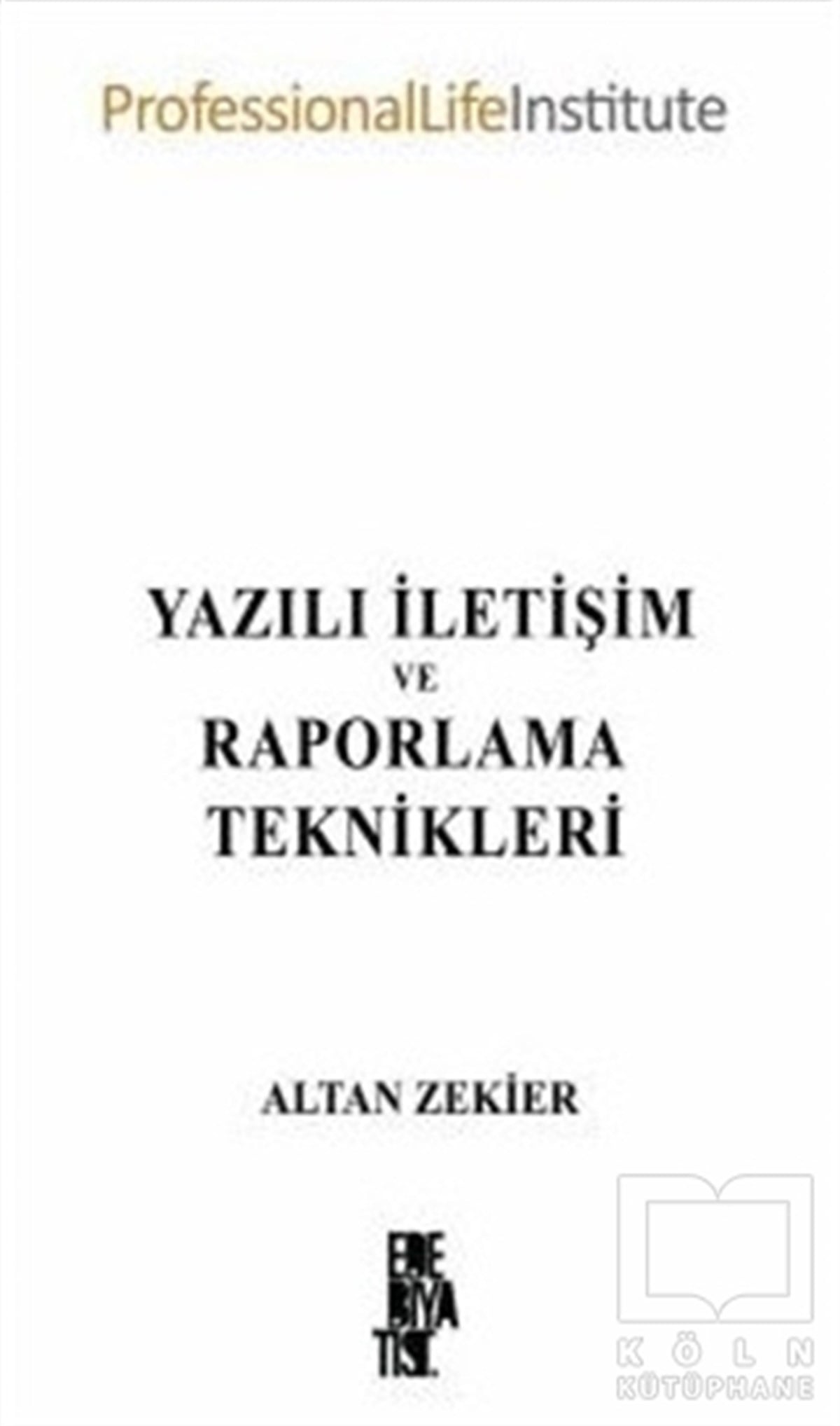 Altan Zekierİletişim - MedyaYazılı İletişim ve Raporlama Teknikleri