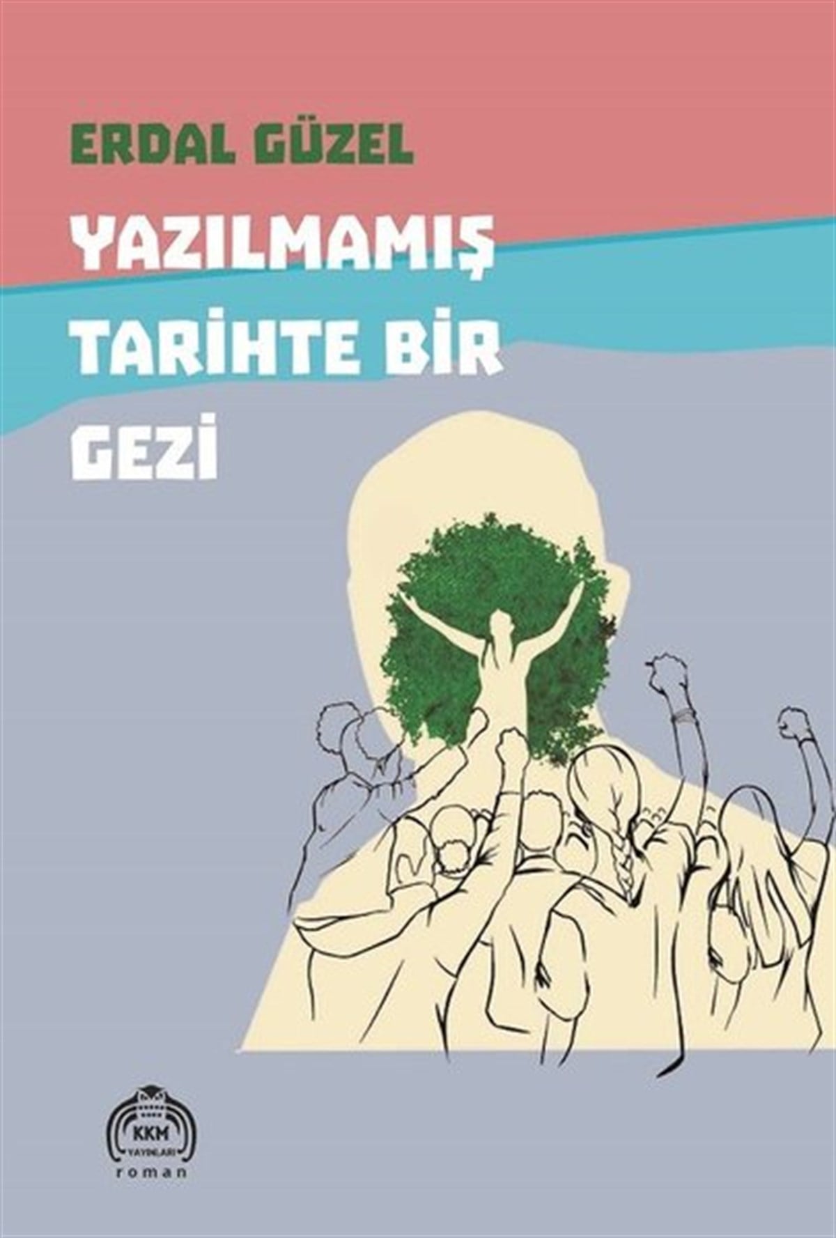 Erdal GüzelTürkiye RomanYazılmamış Tarihte Bir Gezi