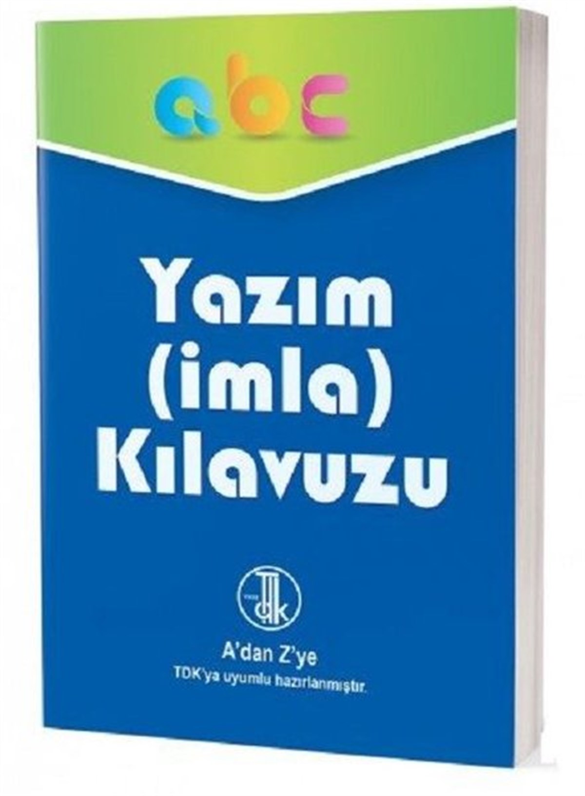 KolektifTürkçe Dil Bilim KitaplarıYazım-İmla Kılavuzu-A'dan Z'ye TDK Uyumlu