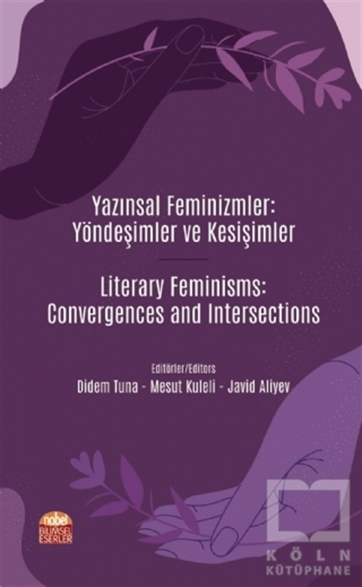 Didem TunaDüşünce KitaplarıYazınsal Feminizmler: Yöndeşimler ve Kesişimler - Literary Feminisms: Convergences and Intersections
